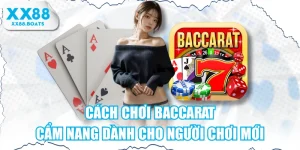 Cách Chơi Baccarat - Cẩm Nang Dành Cho Người Chơi Mới