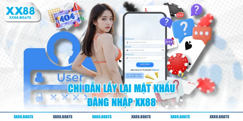 Chỉ dẫn lấy lại mật khẩu đăng nhập XX88