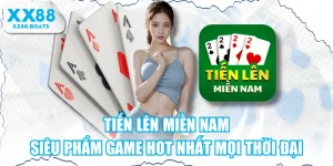 Tiến Lên Miền Nam - Siêu Phẩm Game Hot Nhất Mọi Thời Đại