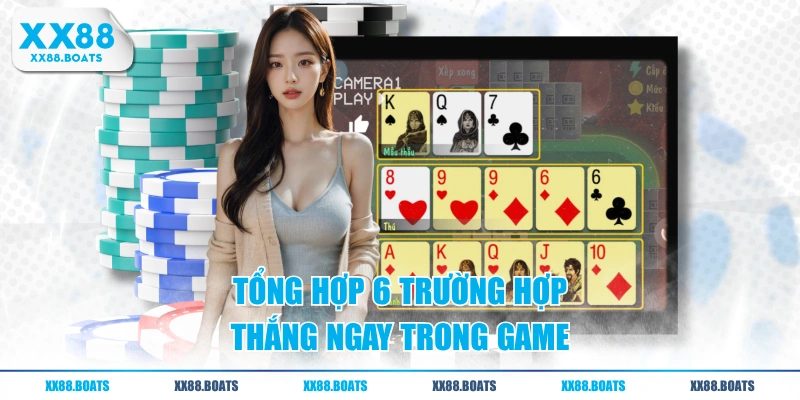 Tổng hợp 6 trường hợp thắng ngay trong game